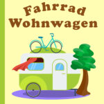 Die schönsten Ausfahrten mit meinem Fahrradwohnwagen - Vorderseite